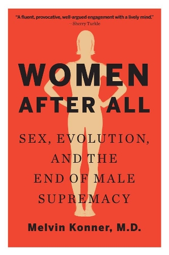 Бумажная книга «Women After All: Sex, Evolution, and the End of Male Supremacy», автор Мелвин Коннер - фото №1
