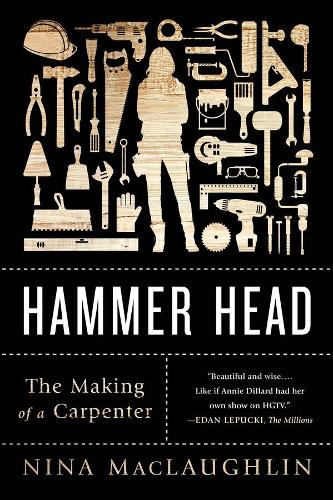 Паперова книга «Hammer Head: The Making of a Carpenter», автор Ніна Маклафлін - фото №1