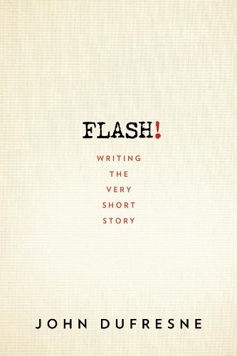 Бумажная книга «FLASH!: Writing the Very Short Story», автор Джон Дюфрейн - фото №1