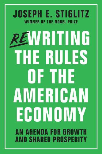 Бумажная книга «Rewriting the Rules of the American Economy: An Agenda for Growth and Shared Prosperity», автор Джозеф Э. Стиглиц - фото №1