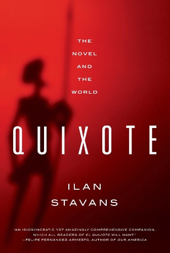 Бумажная книга «Quixote: The Novel and the World», автор Илан Ставанс - фото №1