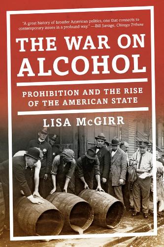 Бумажная книга «The War on Alcohol: Prohibition and the Rise of the American State», автор Лиза Макгирр - фото №1
