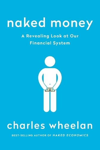 Паперова книга «Naked Money: A Revealing Look at Our Financial System», автор Чарльз Вілан - фото №1
