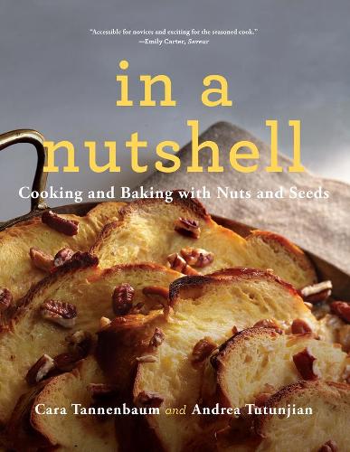 Бумажная книга «In a Nutshell: Cooking and Baking with Nuts and Seeds», авторов Андреа Тутунджян, Кара Танненбаум - фото №1