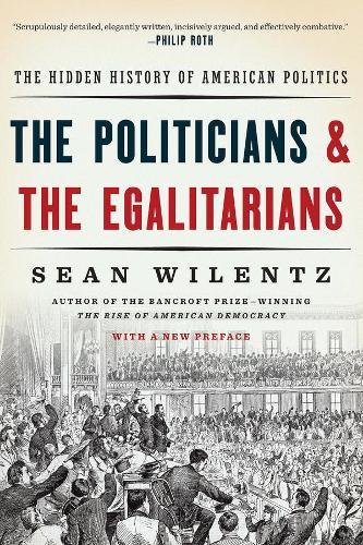 Бумажная книга «The Politicians and the Egalitarians: The Hidden History of American Politics», автор Шон Виленц - фото №1