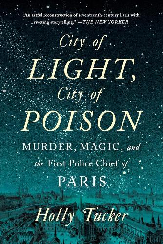 Paper book «City of Light, City of Poison: Murder, Magic, and the First Police Chief of Paris», author Holly Tucker - фото №1