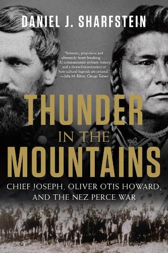 Паперова книга «Thunder in the Mountains: Chief Joseph, Oliver Otis Howard, and the Nez Perce War», автор Деніел Дж. Шарфштейн - фото №1