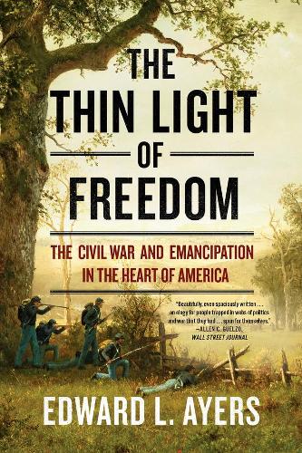 Бумажная книга «The Thin Light of Freedom: The Civil War and Emancipation in the Heart of America», автор Эдвард Л. Айерс - фото №1