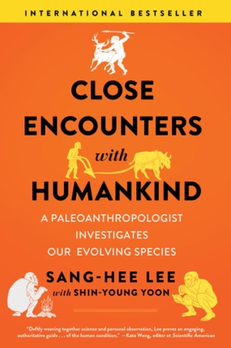 Бумажная книга «Close Encounters with Humankind: A Paleoanthropologist Investigates Our Evolving Species», автор Санг Хи Ли - фото №1