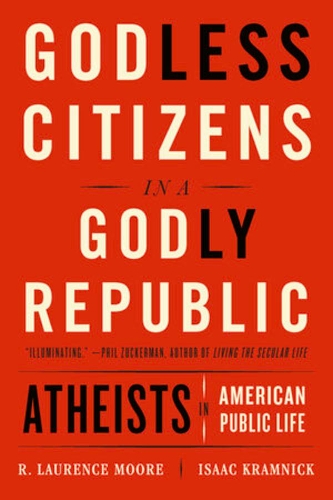 Бумажная книга «Godless Citizens in a Godly Republic: Atheists in American Public Life», авторов Айзек Крамник, Р. Лоуренс Мур - фото №1