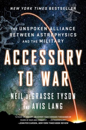 Бумажная книга «Accessory to War: The Unspoken Alliance Between Astrophysics and the Military», автор Авис Лэнг - фото №1