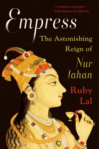 Бумажная книга «Empress: The Astonishing Reign of Nur Jahan», автор Руби Лал - фото №1