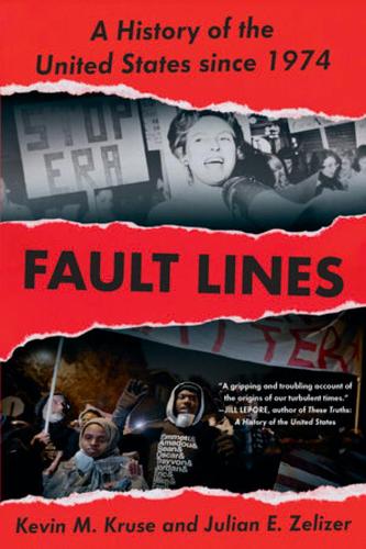 Паперова книга «Fault Lines: A History of the United States Since 1974», авторів Джуліан Е. Зелізер, Кевін М. Крузе - фото №1