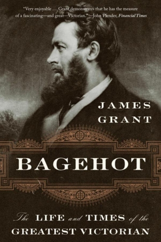 Бумажная книга «Bagehot: The Life and Times of the Greatest Victorian», автор Джеймс Грант - фото №1