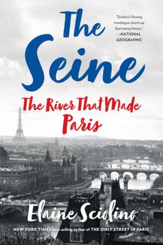 Бумажная книга «The Seine: The River that Made Paris», автор Элейн Скиолино - фото №1