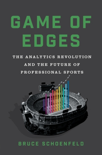 Бумажная книга «Game of Edges: The Analytics Revolution and the Future of Professional Sports», автор Брюс Шенфельд - фото №1