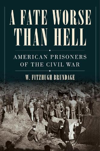 Паперова книга «A Fate Worse than Hell: American Prisoners of the Civil War», автор В. Фіцг’ю Брандейдж - фото №1