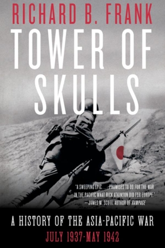 Бумажная книга «Tower of Skulls: A History of the Asia-Pacific War: July 1937-May 1942», автор Ричард Б. Фрэнк - фото №1