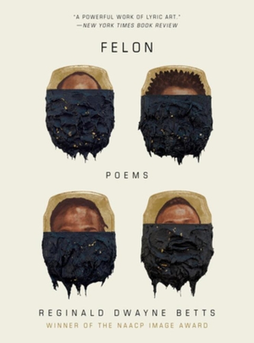 Паперова книга «Felon: Poems», автор Реджинальд Дуейн Беттс - фото №1