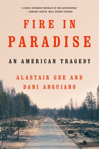 Паперова книга «Fire in Paradise: An American Tragedy», авторів Аластер Гі, Дані Ангіано - фото №1