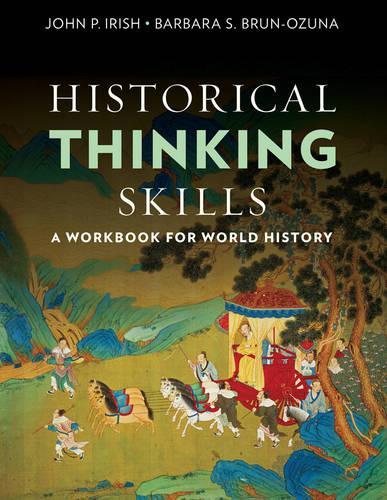 Паперова книга «Historical Thinking Skills: A Workbook for World History», авторів Барбара Озуна, Джон П. Айріш - фото №1