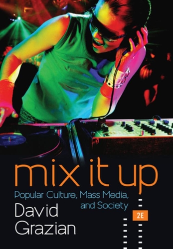 Бумажная книга «Mix It Up: Popular Culture, Mass Media, and Society», автор Дэвид Грациан - фото №1