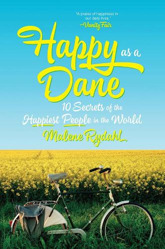 Бумажная книга «Happy as a Dane: 10 Secrets of the Happiest People in the World», автор Малене Ридал - фото №1