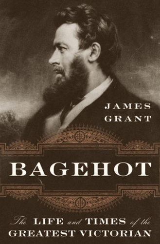 Бумажная книга «Bagehot: The Life and Times of the Greatest Victorian», автор Джеймс Грант - фото №1