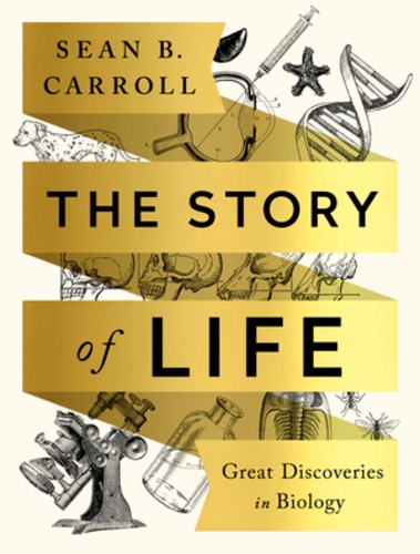 Бумажная книга «The Story of Life: Great Discoveries in Biology», автор Шон Б. Кэрролл - фото №1