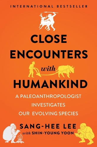 Бумажная книга «Close Encounters with Humankind: A Paleoanthropologist Investigates Our Evolving Species», автор Санг Хи Ли - фото №1