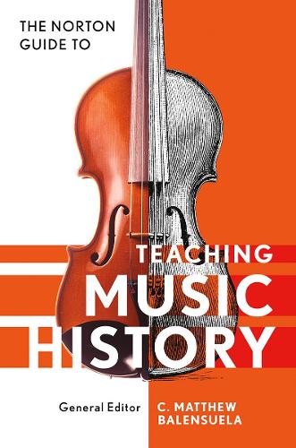 Бумажная книга «Norton Guide to Teaching Music History», автор Мэтью Баленсуэла - фото №1