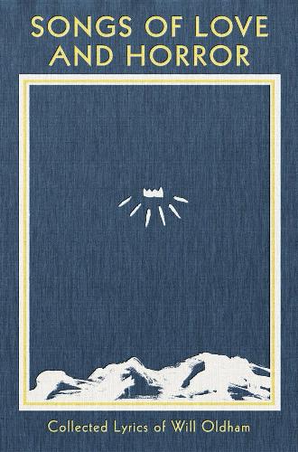 Паперова книга «Songs of Love and Horror: Collected Lyrics of Will Oldham», автор Вілл Олдхем - фото №1