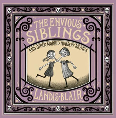 Бумажная книга «The Envious Siblings: and Other Morbid Nursery Rhymes», автор Лэндис Блэр - фото №1