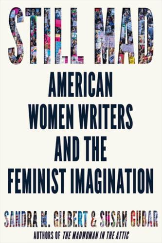 Бумажная книга «Still Mad: American Women Writers and the Feminist Imagination», авторов Сандра М. Гилберт, Сьюзен Губар - фото №1