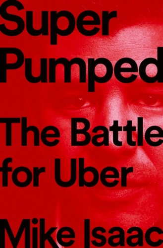 Паперова книга «Super Pumped: The Battle for Uber», автор Майк Айзек - фото №1