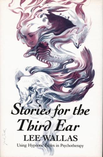Бумажная книга «Stories for the Third Ear: Using Hypnotic Fables in Psychotherapy», автор Ли Валлас - фото №1