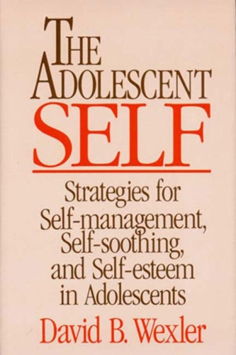 Паперова книга «The Adolescent Self: Strategies for Self-Management, Self-Soothing, and Self-Esteem in Adolescents», автор Девід Б. Векслер - фото №1