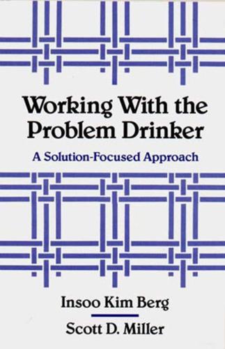Паперова книга «Working with the Problem Drinker: A Solution-Focused Approach», авторів Інсу Кім Берг, Скотт Д. Міллер - фото №1