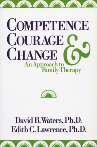 Бумажная книга «Competence, Courage, and Change: An Approach to Family Therapy», авторов Дэвид Б. Уотерс, Эдит К. Лоуренс - фото №1