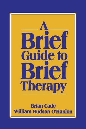 Бумажная книга «A Brief Guide to Brief Therapy», авторов Билл О'Хэнлон, Брайан Кейд - фото №1