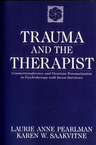 Бумажная книга «Trauma and the Therapist: Countertransference and Vicarious Traumatization in Psychotherapy with Incest Survivors», авторов Карен В. Сааквитне, Лори Энн Перлман - фото №1