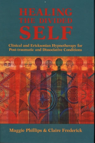 Паперова книга «Healing the Divided Self: Clinical and Ericksonian Hypnotherapy for Dissociative Conditions», авторів Клер Фредерік, Меггі Філліпс - фото №1