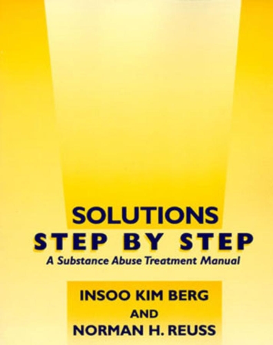 Паперова книга «Solutions Step by Step: A Substance Abuse Treatment Manual», авторів Інсу Кім Берг, Норман Г. Ройс - фото №1