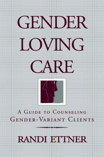 Бумажная книга «Gender Loving Care: A Guide to Counseling Gender-Variant Clients», автор Рэнди Эттнер - фото №1