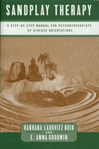Бумажная книга «Sandplay Therapy: A Step-by-Step Manual for Psychotherapists of Diverse Orientations», авторов Барбара Лабовиц Боик, E. Анна Гудвин - фото №1