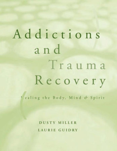 Паперова книга «Addictions and Trauma Recovery», авторів Дасті Міллер, Лорі Гідрі - фото №1