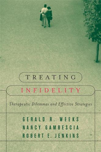 Бумажная книга «Treating Infidelity: Therapeutic Dilemmas and Effective Strategies», авторов Джеральд Р. Уикс, Нэнси Гамбешиа, Роберт Э. Дженкинс - фото №1