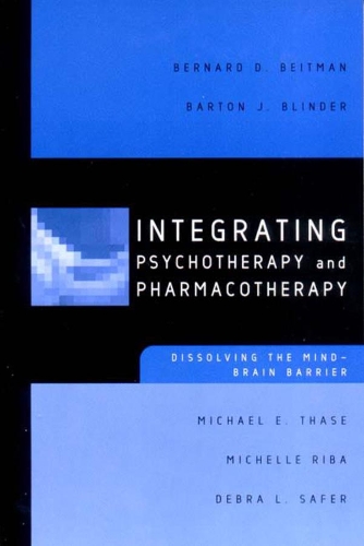 Бумажная книга «Integrating Psychotherapy and Pharmacotherapy: Dissolving the Mind-Brain Barrier», авторов Бартон Дж. Блиндер, Бернар Д. Бейтман, Дебра Л. Сейфер, Майкл Э. Тейз - фото №1