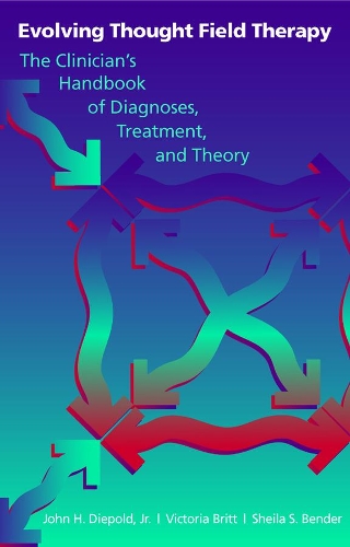 Паперова книга «Evolving Thought Field Therapy: The Clinician», авторів Джон Г. Діпольд, Шейла С. Бендер, Вікторія Брітт - фото №1