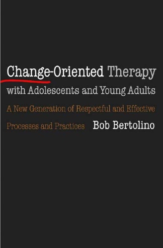 Бумажная книга «Change-Oriented Therapy with Adolescents and Young Adults», автор Боб Бертолино - фото №1